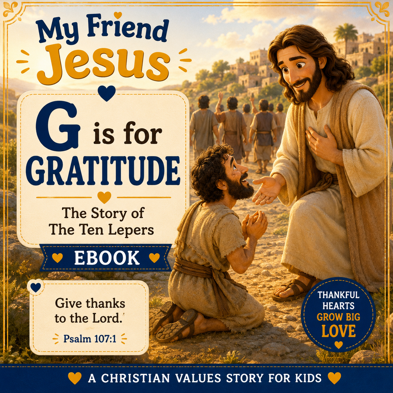 My Friend Jesus: G is for Gratitude — The Story of the Ten Lepers (Christian Children’s Ebook)